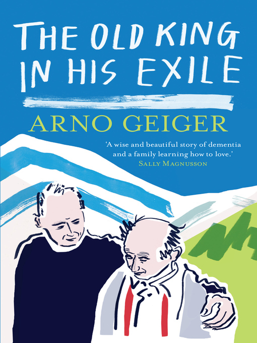 Title details for The Old King in his Exile by Arno Geiger - Available